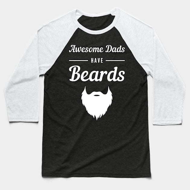 Awesome Dads Have Beards Baseball T-Shirt by Lasso Print